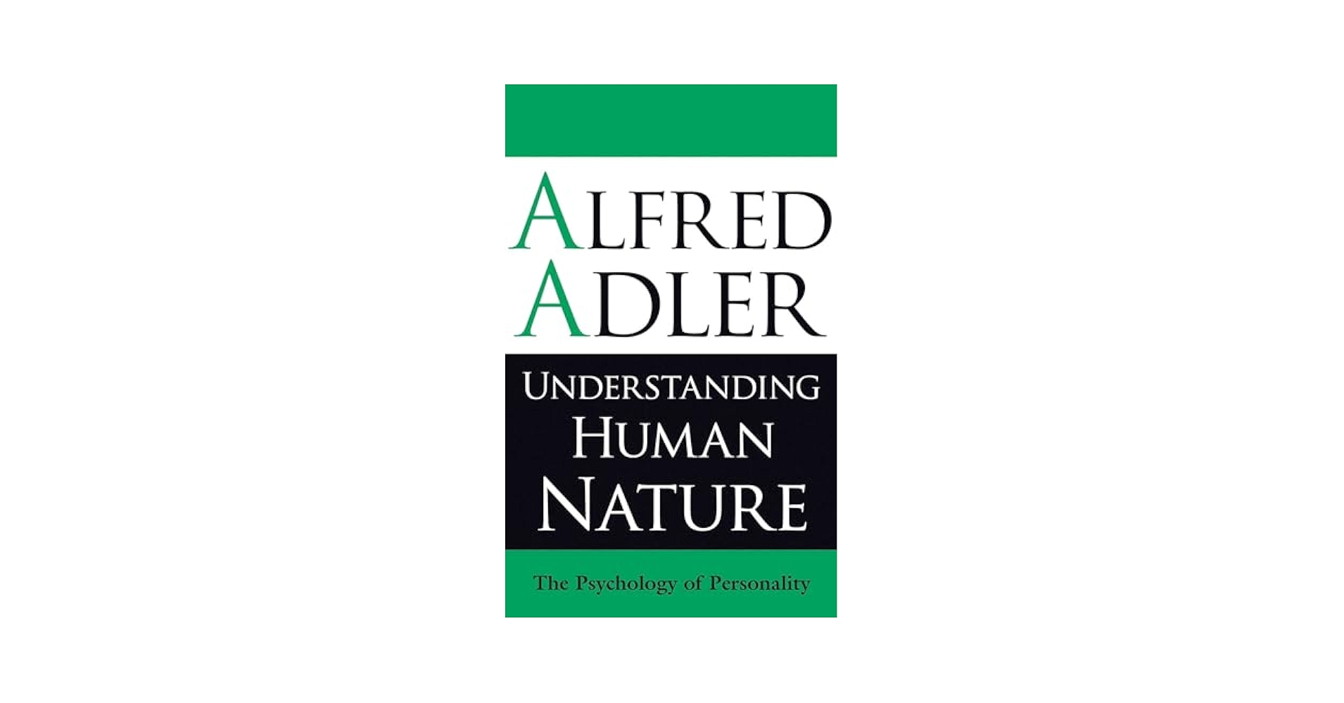 Understanding Human Nature アルフレッド・アドラー Understanding Human Nature: The Psychology of Personality